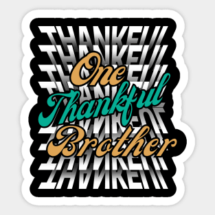 One Thankful Brother -Flip Mirror Text Typography Thanksgiving Sticker